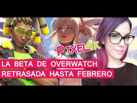 Vídeo: La Beta Cerrada De Overwatch Se Retrasó Hasta Febrero