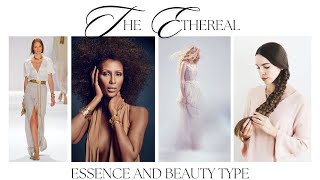 THE ETHEREAL - Everything You Need To Know About Ethereal Archetype Beauty and Essence