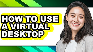 How to Use a Virtual Desktop (only Way)