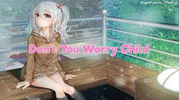 Nightcore → Don't You Worry Child [Lyrics]