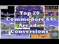 Top 20 Commodore 64 Arcade Conversions