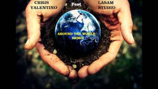 Chris Valentino - Around The World (Lasam Studio Remix)