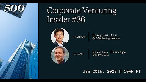 Corporate Venturing Insider Series #36: Dong-Su Ki...