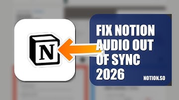 How To Fix Notion Audio Out Of Sync 2026