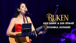 Ruken - Lawikê Min & Ser Sîpanê (İstanbul Konseri) Resimi