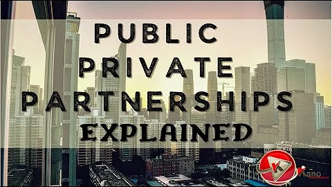 Unlocking the Power of Public-Private Partnerships: A Comprehensive Guide