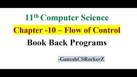 11th STD Computer Science | Chapter 10 Flow of Control Book back  programs answers in Tamil