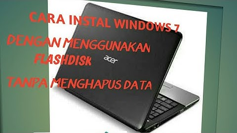 CARA INSTAL WINDOWS 7 DENGAN MENGGUNAKAN FLASHDISK TANPA MENGHAPUS DATA