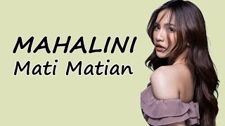 MAHALINI - MATI MATIAN ( L I R I K )