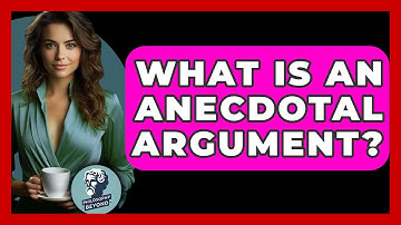 What Is An Anecdotal Argument? - Philosophy Beyond