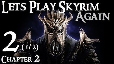 Lets Play Skyrim Again (Dragonborn BLIND) : Chapter 2 Part 2 (1/2)