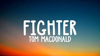 Tom Macdonald - Fighter lyric