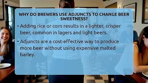 Why Do Brewers Use Adjuncts To Change Beer Sweetness? - The Pint Guy