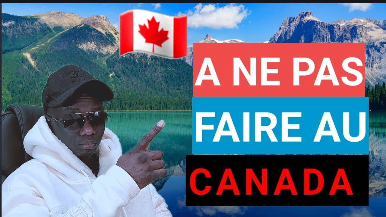 vivre au Canada, Eviter Ces 4 Choses pour Reussir au Canada - YouTube