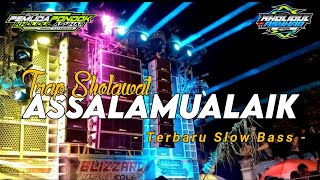 DJ TRAP SHOLAWAT ASSALAMUALAIK X  HADROH SLOW BASS BY - ZAINUL 99