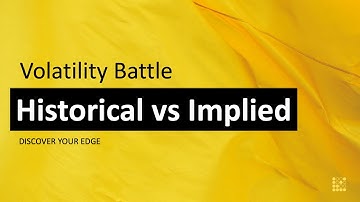 Understanding Historical vs. Implied Volatility in Options Trading