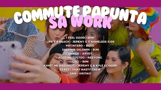 Commute Papunta Sa Work [Morning Vibes Tagalog Playlist]