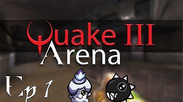 Quake III Arena [Part 1]