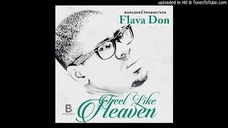 Flava Don -  Feel like Heaven  Produced By Beast  HQ  @DjFou4  @FLAVADON1 Sept 2015