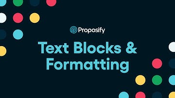 Text Blocks and Formatting | Proposify
