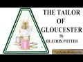 THE TAILOR OF GLOUCESTER - The Tailor of Gloucester by Beatrix Potter - Videobook Audiobook - FAB