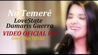 No temeré - LoveState Feat. Damaris Guerra - Música Cristiana | Video Oficial HD chords