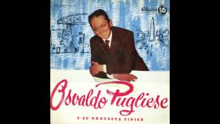 Osvaldo Pugliese y su Orquesta Típica - Gallo ciego