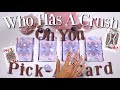 🔮(PICK A CARD) 🔮Who Has A CRUSH On YOU?!