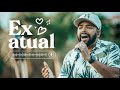 EX DA ATUAL - UNHA PINTADA ( MÚSICA NOVA )