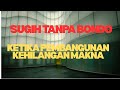 Sugih Tanpa Bondo: Ketika Pembangunan Kehilangan Makna