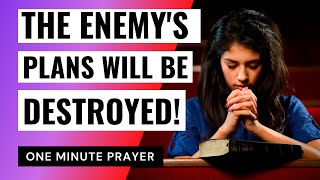 THE ENEMY'S PLANS WILL BE DESTROYED || ONE MINUTE PRAYER #shorts