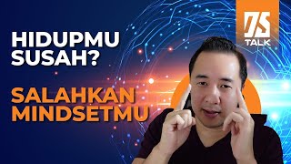 Hidupmu Banyak Susahnya Artinya Mindsetmu Banyak Salahnya - Mindset Orang Sukses Dan Gagal