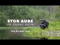 Stor aure på grunt vatn - Ten Rivers Trip 2020 (s03)