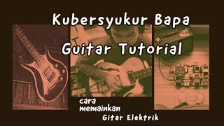 Video thumbnail of "Kubersyukur Bapa - Guitar Tutorial"