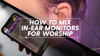 How to Mix InEar Monitors | InDepth Guide for Worship Teams