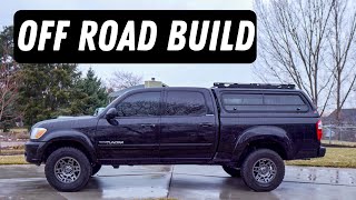 Off Road Build  1st Gen Tundra Overview  Lift, Tires, Camper Shell Buildout