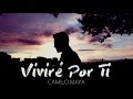 Viviré Por Ti - Camilo Maya (Video Oficial)