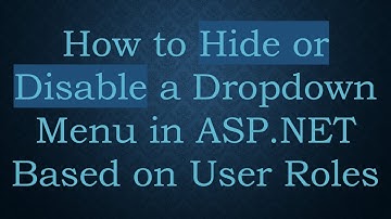How to Hide or Disable a Dropdown Menu in ASP.NET Based on User Roles