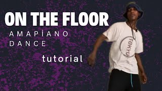 On The Floor Amapiano Dance Tutorial 🔥 Sir Trill & King P