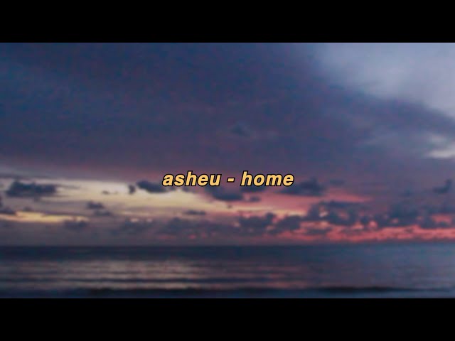 asheu - home (official lyric video) class=