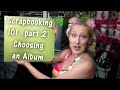 scrapbooking 101 choosing an album