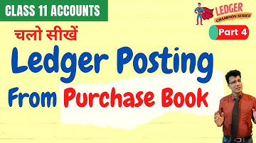 Ledger Posting from Purchase Book | Part 4| Ledger Champion Series | Class 11 Accounts