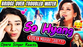Opera Singer Reacts to So Hyang - Bridge Over Troubled Water [LIVE] - Korean Mariah Carey?