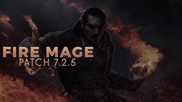 WoW Legion 7.2.5 :: Fire Mage PVE Guide