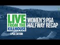 Live from the Kill House: 2023 KPMG Women&#39;s PGA Championship (Fri)