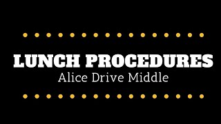 Alice Drive Middle - Lunch Procedures