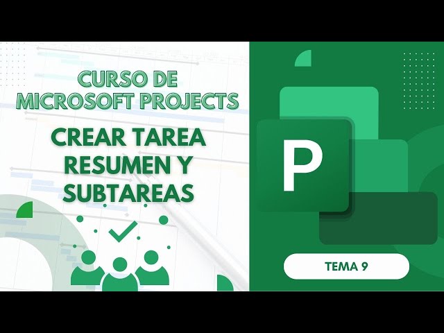 Microsoft Project: Curso Básico Parte 9 | Crear Tarea Resumen y Subtareas en Microsoft Project