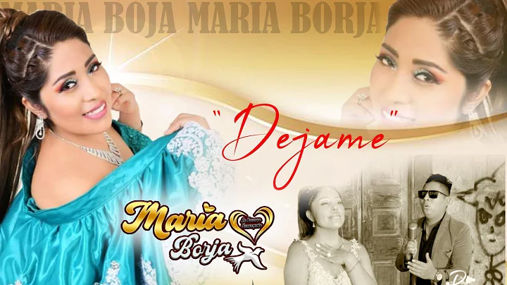 MARIA BORJADEJAME VIDEO  CLIP 2021-DANNY PRODUCCIO...