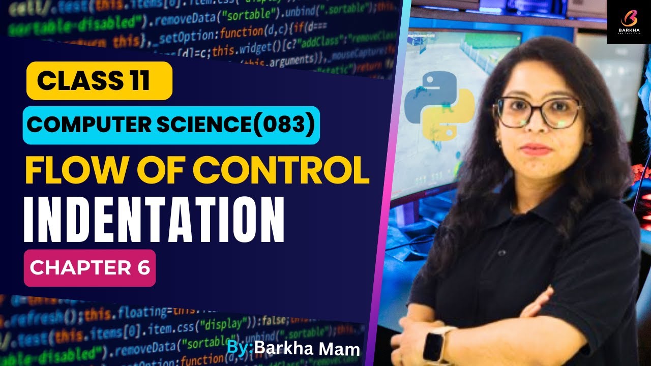 CBSE Computer Science 083:Indentation|Flow of Control| Python Practical ...