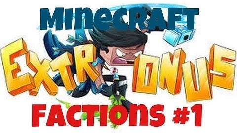 Extronus Factions #1 - Showing Off My Base